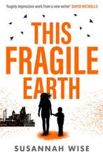 Wise, S: This Fragile Earth