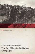 The Boy Allies in the Balkan Campaign; Or, the Struggle to Save a Nation (WWI Centenary Series)