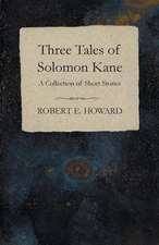 Three Tales of Solomon Kane (A Collection of Short Stories)