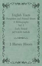 English Tracts - Pamphlets and Printed Sheets - A Bibliography - Vol. I Early Period 1473-1650 Suffolk