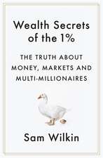 Wilkin, S: Wealth Secrets of the 1%