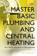 Master Basic Plumbing and Central Heating