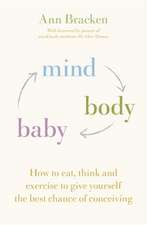 Bracken, A: Mind Body Baby