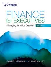 Finance for Executives: Managing Value for Creation