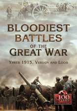 The Bloodiest Battles of the Great War