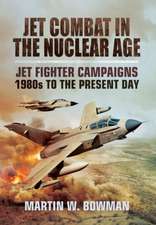 Bowman, M: Jet Wars in the Nuclear Age: 1972 to the Present