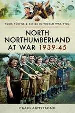 North Northumberland at War 1939 - 1945