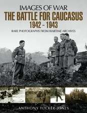 The Battle for the Caucasus 1942-1943