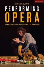 Performing Opera: A Practical Guide for Singers and Directors