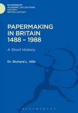 Papermaking in Britain 1488-1988: A Short History