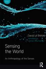 Sensing the World: An Anthropology of the Senses