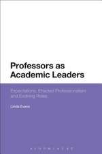 Professors as Academic Leaders: Expectations, Enacted Professionalism and Evolving Roles