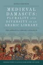 Medieval Damascus: The Ashrafiya Library Catalogue