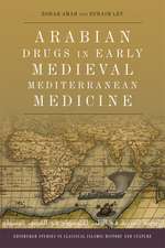 Arabian Drugs in Early Medieval Mediterranean Medicine