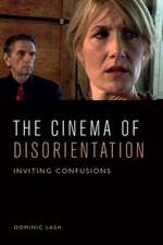 The Cinema of Disorientation