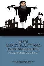 Jihadi Audiovisuality and its Entanglements