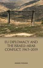 EU Diplomacy and the Israeli-Arab Conflict, 1967-2019