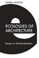 Ecologies of Architecture