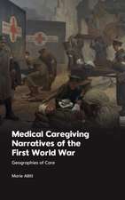 Medical Caregiving Narratives of the First World War