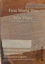 29 DIVISION Divisional Troops Divisional Ammunition Column