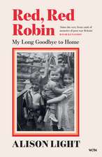 Red, Red Robin: My Long Goodbye to Home