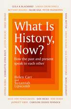 What Is History, Now?