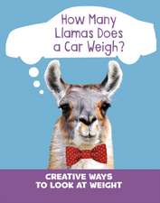 How Many Llamas Does a Car Weigh?