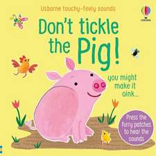 Don't Tickle the Pig!