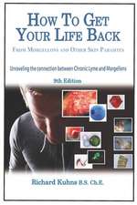 How to Get Your Life Back from Morgellons and Other Skin Parasites Limited Edit