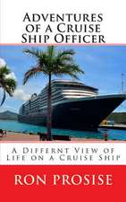 Adventures of a Cruise Ship Officer