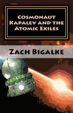 Cosmonaut Kapalev and the Atomic Exiles