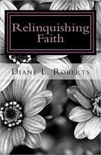 Relinquishing Faith: A Tale of Woe Undone