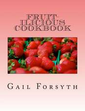 Fruit-Ilicious Cookbook