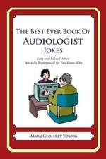 The Best Ever Book of Audiologist Jokes