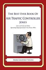 The Best Ever Book of Air Traffic Controller Jokes