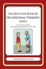 The Best Ever Book of Occupational Therapist Jokes