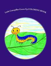 Little Caterpillar Grows Up Coloring Book