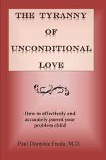 The Tyranny of Unconditional Love