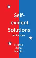 Self-Evident Solutions for America