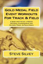 Gold Medal Field Event Workouts for Track & Field