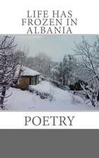 Life Has Frozen in Albania