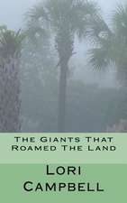 The Giants That Roamed the Land