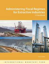 Administering Fiscal Regimes for Extractive Industries: A Handbook