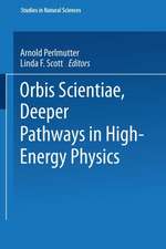 Orbis Scientiae Deeper Pathways in High-Energy Physics