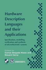 Hardware Description Languages and their Applications: Specification, modelling, verification and synthesis of microelectronic systems