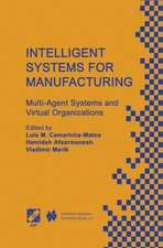 Intelligent Systems for Manufacturing: Multi-Agent Systems and Virtual Organizations Proceedings of the BASYS’98 — 3rd IEEE/IFIP International Conference on Information Technology for BALANCED AUTOMATION SYSTEMS in Manufacturing Prague, Czech Republic, August 1998