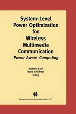 System-Level Power Optimization for Wireless Multimedia Communication: Power Aware Computing