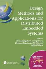 Design Methods and Applications for Distributed Embedded Systems: IFIP 18th World Computer Congress, TC10 Working Conference on Distributed and Parallel, Embedded Systems (DIPES 2004), 22–27 August, 2004 Toulouse, France