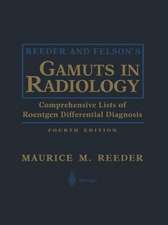 Reeder and Felson’s Gamuts in Radiology: Comprehensive Lists of Roentgen Differential Diagnosis