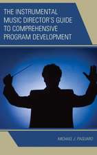 The Instrumental Music Director's Guide to Comprehensive Program Development